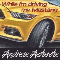 Andrea Astarita - 1 (While I'm Driving My Mustang)