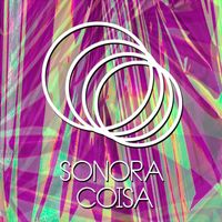 Sonora Coisa - We taste the taste of the underground