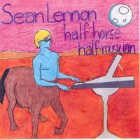 Sean Ono Lennon - half horse half musician