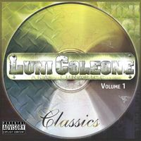 Luni Coleone - Luni Coleone Classics Volume One (Explicit)