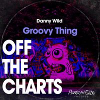 DANNY WILD - Groovy Thing (Original Mix)