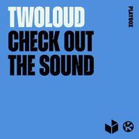 twoloud - Check out the Sound