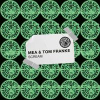 MEA & Tom Franke - Scream