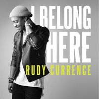 Rudy Currence - I Belong Here