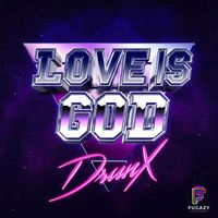 Drunx - Love Is God