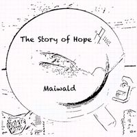 Maiwald - The Story of Hope