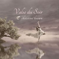 Christine Brown - Valse du Soir