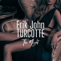 Erik John Turcotte - The Night
