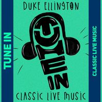 Duke Ellington - Tune In (Classic Live Music)
