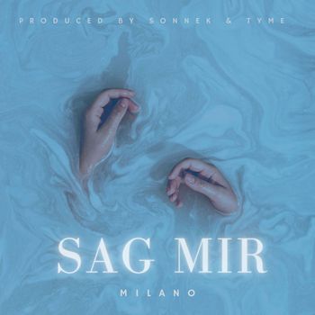 Milano - Sag mir (Explicit)