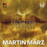 Martin März - Feuer Frei!
