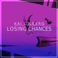 Kai Gilberg - Losing Chances