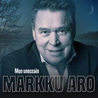 Markku Aro - Mun unessain