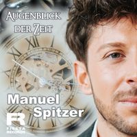 Manuel Spitzer - Augenblick der Zeit
