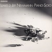 Jeff Newmann - Leaves, Vol. 2: Piano Solo