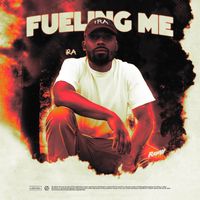 IRA - FUELING ME (Explicit)