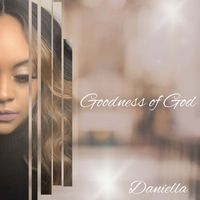 Daniella - Goodness of God