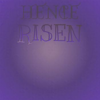 Various Artists - Hence Risen