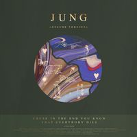 JUNG - Cause In The End You Know That Everybody Dies (Deluxe) (Explicit)
