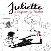 Juliette - Le seigneur des mouches