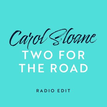 Carol Sloane - Two For The Road (Live / Radio Edit)