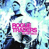 Rogue Traders - To The Disco