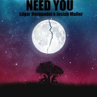 Edgar Hernandez - Need You