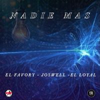 El Favory, Joswell & El Loyal - Nadie Mas