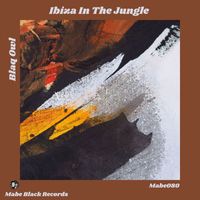 Blaq Owl - Ibiza in the Jungle