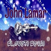 John Lamar - El Gusto Es Mío