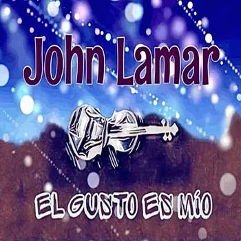 John Lamar - El Gusto Es Mío