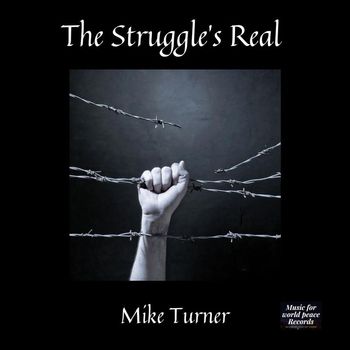 Mike Turner - The Struggle's Real