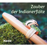 Nada - Zauber der Indianerflöte