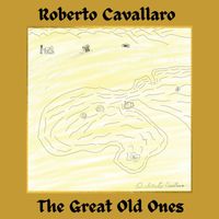 Roberto Cavallaro - The Great Old Ones (Explicit)