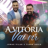 Jonas Vilar - A Vitória Vai Vir