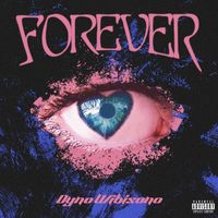 Dyno Wibisono - Forever (Explicit)