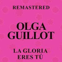 Olga Guillot - La Gloria Eres Tú (Remastered)