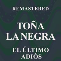 Toña La Negra - El último adiós (Remastered)