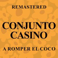 Conjunto Casino - A romper el coco (Remastered)