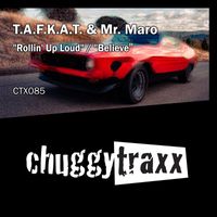 T.A.F.K.A.T. & Mr. Maro - Rollin up Loud / Believe