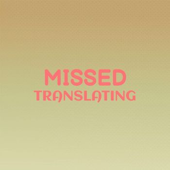 Various Artists - Missed Translating