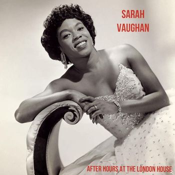 Sarah Vaughan - After Hours at the London House