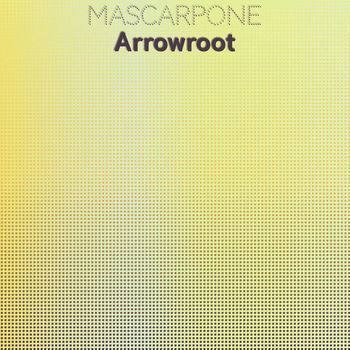Various Artists - Mascarpone Arrowroot