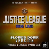 Speed Geek - The Justice League Theme Logos (From ''The Justice League Theme Logos'') (Slowed Down)