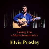 Elvis Presley - Loving You (Movie Soundtrack)