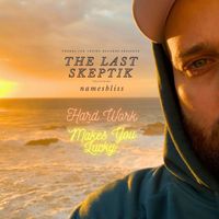 The Last Skeptik - Hard Work Makes You Lucky