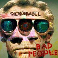 SICKorWELL - Bad People (Original)