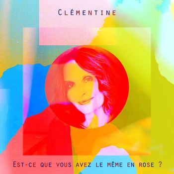 Clémentine - Est-ce que vous avez le même en rose ?