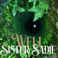 Sister Sadie - Well