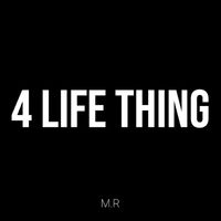 M.R - 4 Life Thing (Explicit)